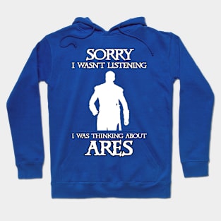 I Was Thinking About Ares Hoodie